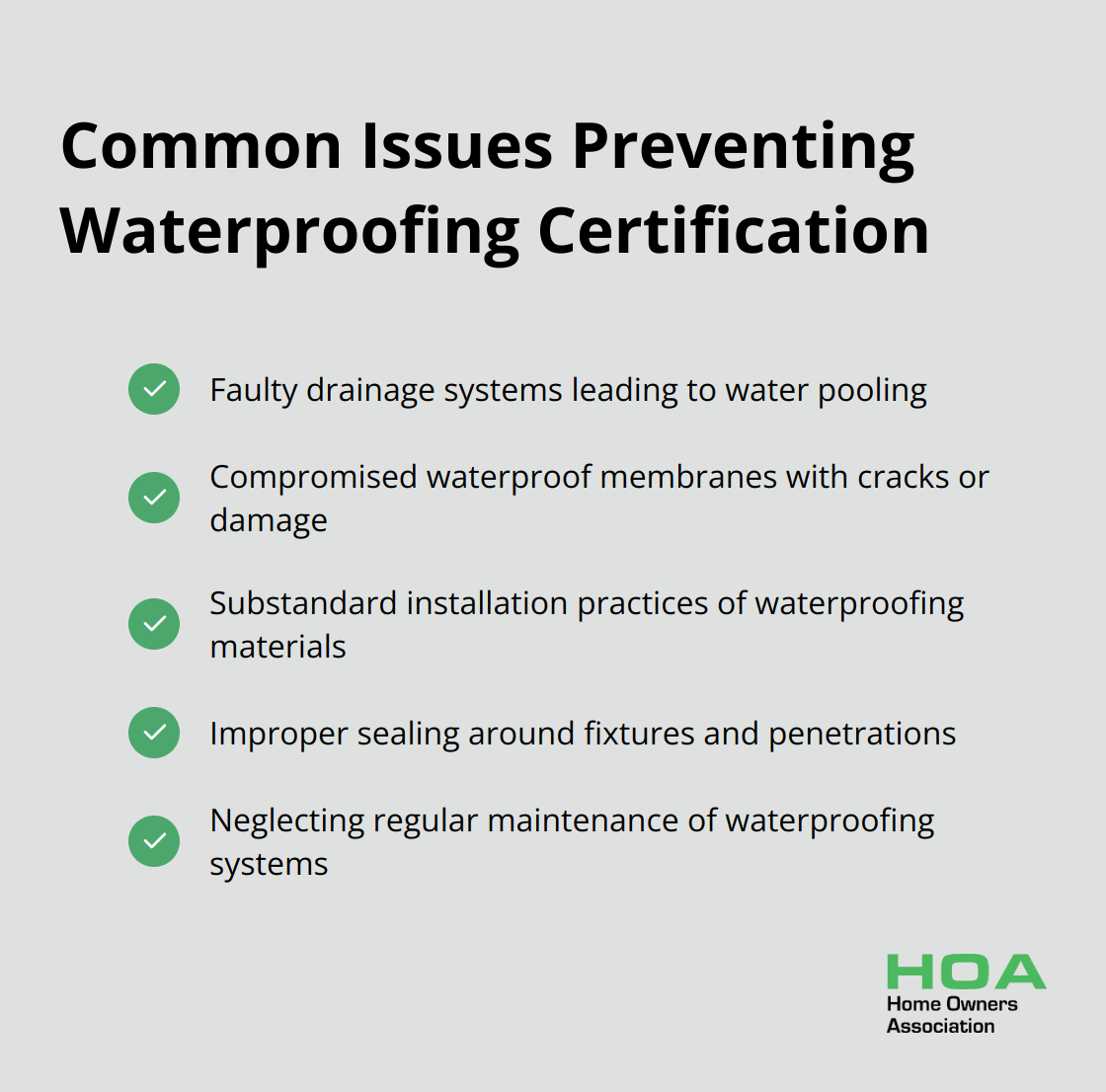 Checkmark list chart showing five common issues that can prevent waterproofing certification: faulty drainage systems, compromised waterproof membranes, substandard installation practices, improper sealing around fixtures, and neglecting regular maintenance.