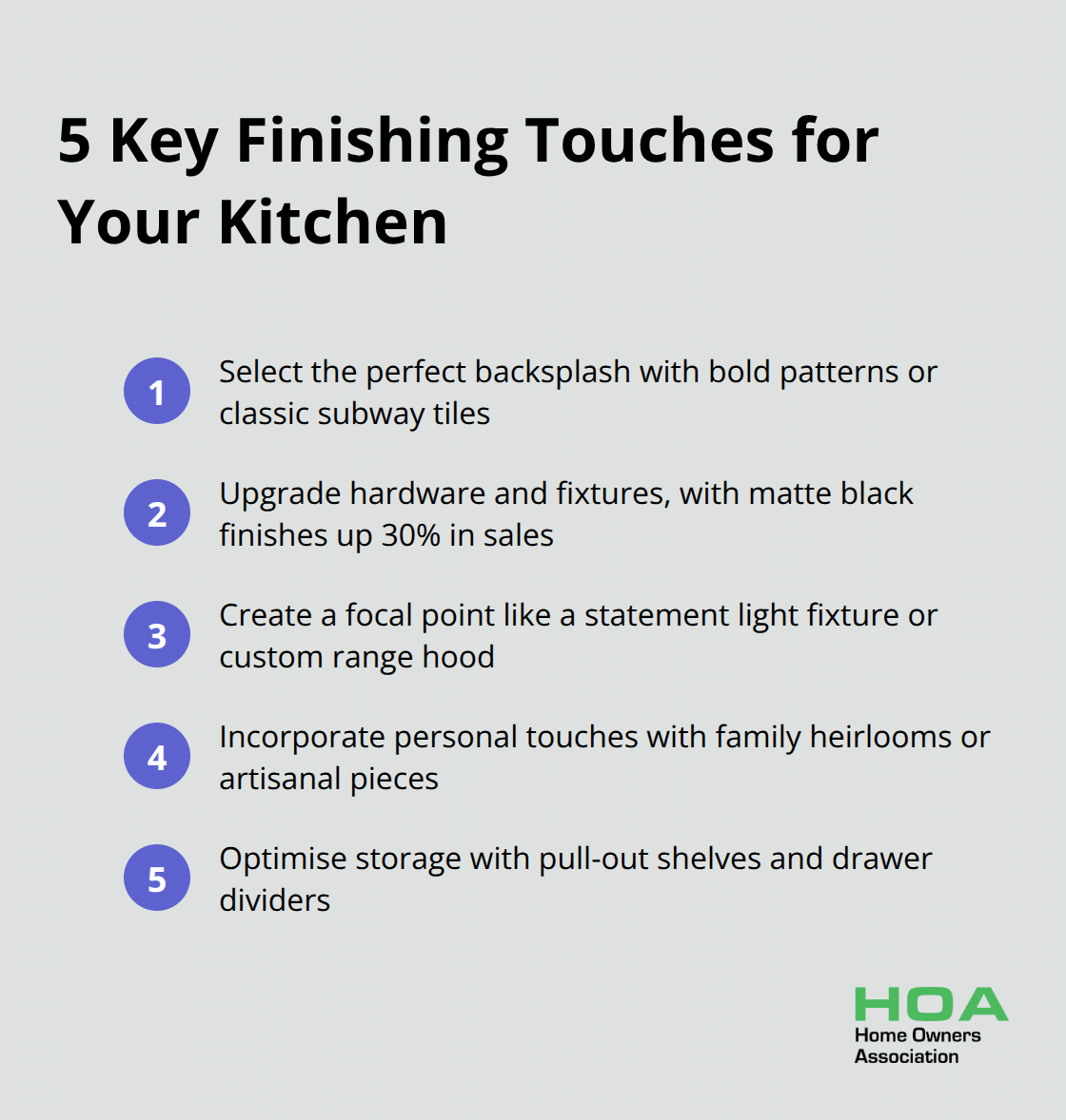 Ordered list chart showing five key finishing touches for a kitchen: backsplash, hardware and fixtures, focal point, personal touches, and storage solutions - kitchen renovation ideas before and after